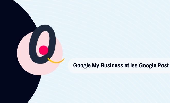 Google My business et google post