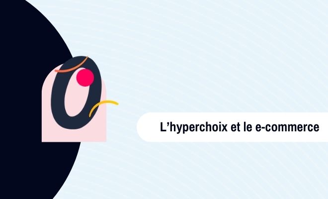 L’hyperchoix et son influence sur le e-commerce